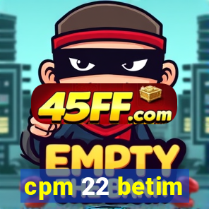 cpm 22 betim